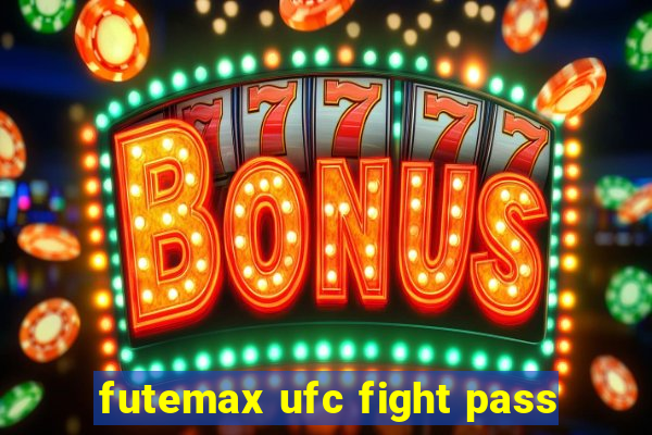 futemax ufc fight pass